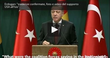Erdogan: “evidenze confermate, foto e video del supporto USA all’Isis”.