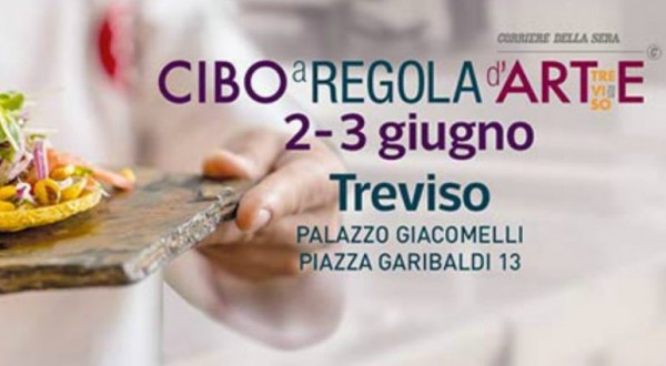 Cibo a Regola d’Arte per la prima volta a Treviso