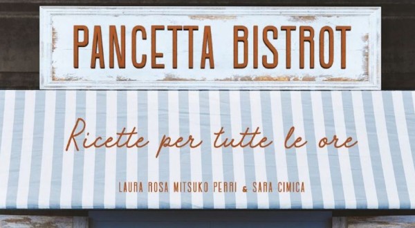 Pancetta Bistrot: Ricette per tutte le ore finalmente in libreria!