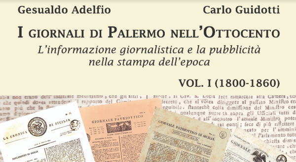 COMUNICATO STAMPA: All’Ordine Nazionale dei Giornalisti, a Roma, si presenta il primo volume de «I giornali di Palermo nell’Ottocento» di Gesualdo Adelfio e Carlo Guidotti