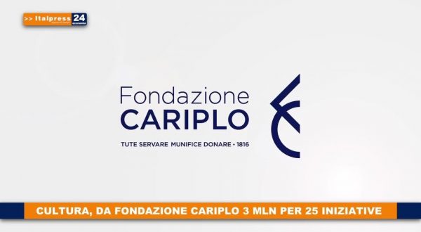 Cultura, da Fondazione Cariplo 3 mln per 25 iniziative
