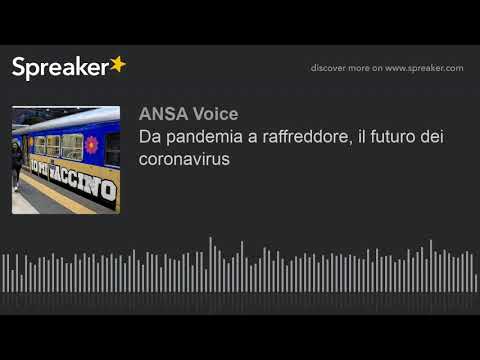 Da pandemia a raffreddore, il futuro dei coronavirus