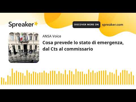 Cosa prevede lo stato di emergenza, dal Cts al commissario