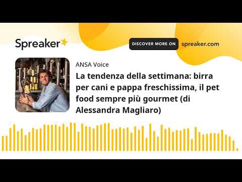 La tendenza della settimana: birra per cani e pappa freschissima, il pet food sempre più gourmet (di