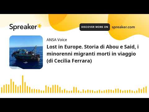 Lost in Europe. Storia di Abou e Said, i minorenni migranti morti in viaggio (di Cecilia Ferrara)