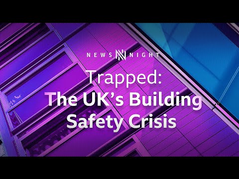 The UK’s Building Safety Crisis: ‘I’m going to end up bankrupt’ – BBC Newsnight