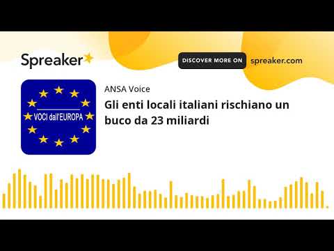 Gli enti locali italiani rischiano un buco da 23 miliardi