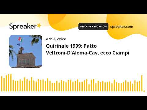 Quirinale 1999: Patto Veltroni-D’Alema-Cav, ecco Ciampi
