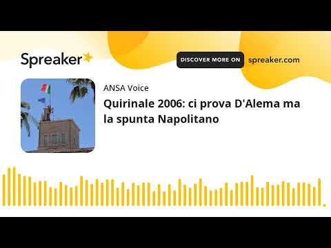Quirinale 2006: ci prova D’Alema ma la spunta Napolitano