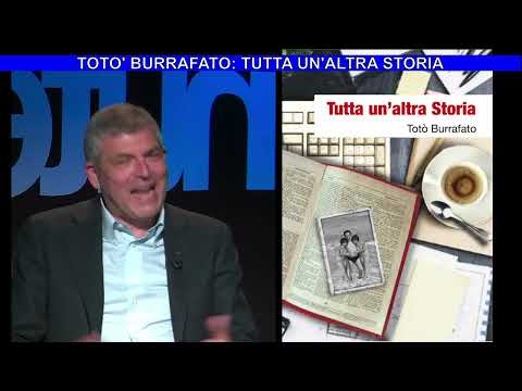 Totò Burrafato: Tutta un’altra storia