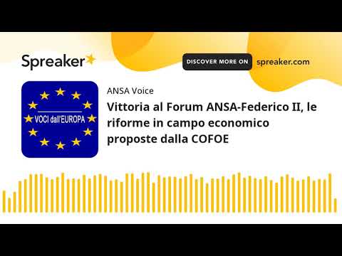 Vittoria al Forum ANSA-Federico II, le riforme in campo economico proposte dalla COFOE