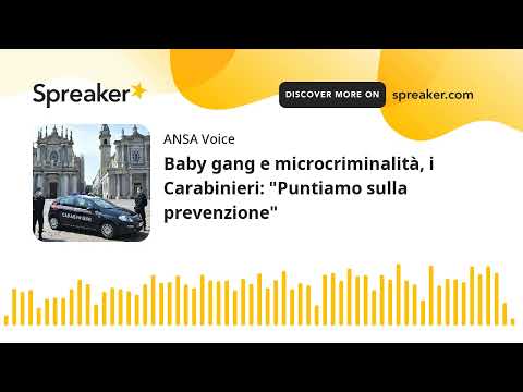 Baby gang e microcriminalità, i Carabinieri: “Puntiamo sulla prevenzione”