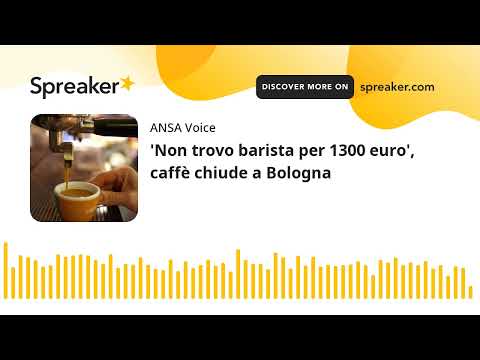 ‘Non trovo barista per 1300 euro’, caffè chiude a Bologna