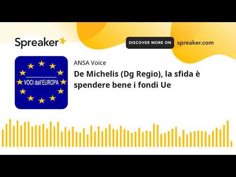 De Michelis (Dg Regio), la sfida è spendere bene i fondi Ue