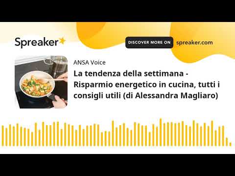 La tendenza della settimana – Risparmio energetico in cucina, tutti i consigli utili (di Alessandra