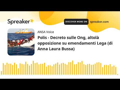 Polis – Decreto sulle Ong, altolà opposizione su emendamenti Lega (di Anna Laura Bussa)