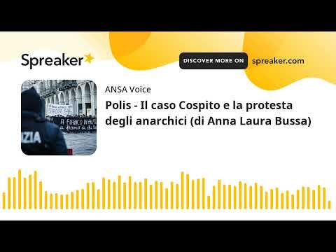 Polis – Il caso Cospito e la protesta degli anarchici (di Anna Laura Bussa)