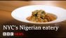 The New York restaurant introducing Nigerian cuisine to the US - BBC News
