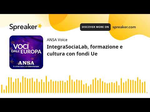 IntegraSociaLab, formazione e cultura con fondi Ue