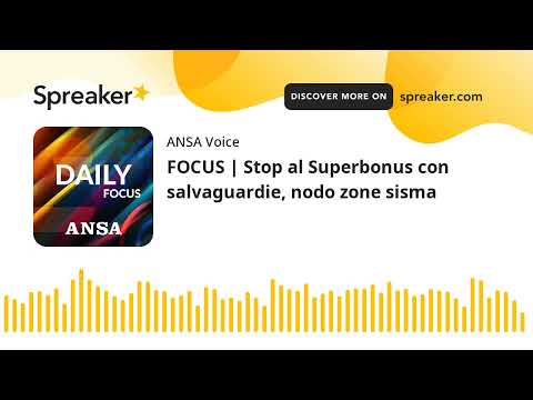 FOCUS | Stop al Superbonus con salvaguardie, nodo zone sisma