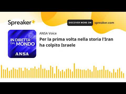 Per la prima volta nella storia l’Iran ha colpito Israele