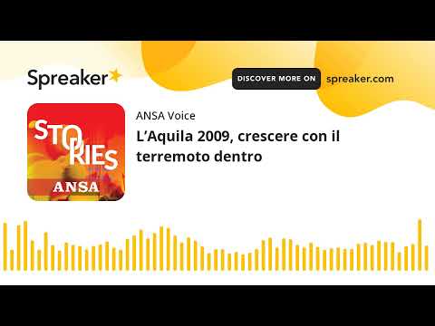 L’Aquila 2009, crescere con il terremoto dentro