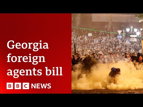 Protests in Georgia over ‘foreign agent’ bill | BBC News