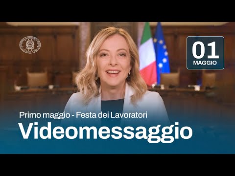 Primo maggio, videomessaggio del Presidente Meloni