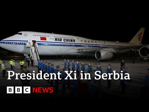 China’s President Xi Jinping gets red carpet welcome on visit to Serbia | BBC News