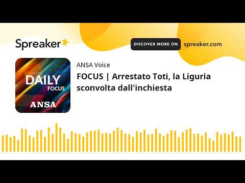 FOCUS | Arrestato Toti, la Liguria sconvolta dall’inchiesta