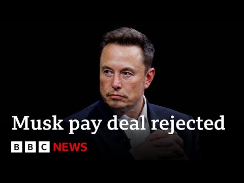 Elon Musk’s record $56bn pay deal rejected for second time | BBC News