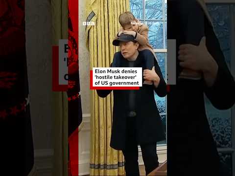 Elon Musk denies “hostile takeover” of US government. #ElonMusk #BBCNews