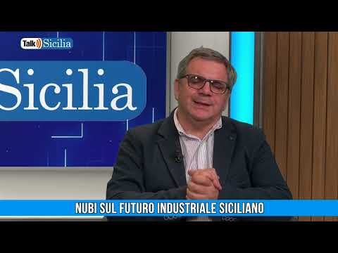 Nubi sul futuro industriale siciliano – Nino Amadore – Talk Sicilia