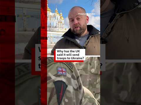 Why has the UK said it will send troops to Ukraine? #Ukraine #BBCNews
