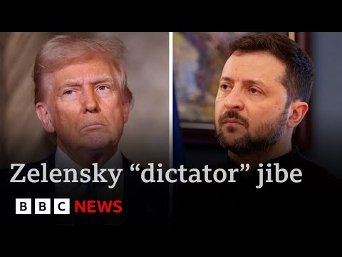 Trump calls Zelensky a “dictator” –  Ukraine says Trump is spreading Russian propaganda | BBC News