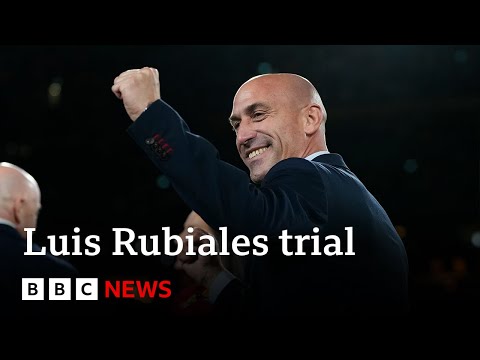 Spain’s former football boss Luis Rubiales goes on trial over World Cup kiss | BBC News