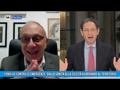 Talk Sicilia – Fondi Ue contro le emergenze, dalla sanità alla siccità guardando al territorio