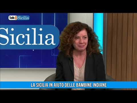 Talk Sicilia – La Sicilia in aiuto delle bambine indiane