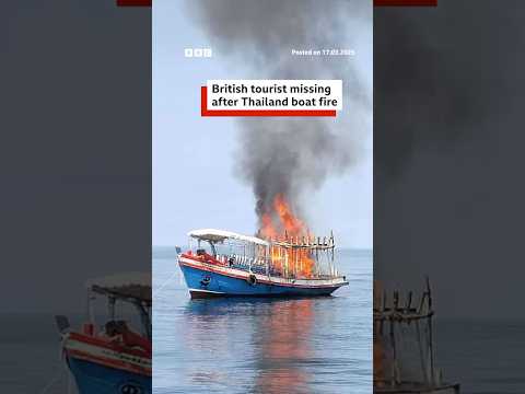 British tourist missing after Thailand boat fire. #Thailand #Tourist #BBCNews