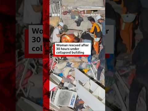 A woman was rescued after 30 hours beneath wreckage after Myanmar earthquake. #BBCNews