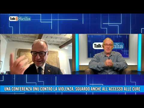 Talk Sicilia – Una conferenza ONU contro la violenza, sguardo anche all’accesso alle cure