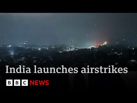 India launches airstrikes on Pakistan and Pakistan-administered Kashmir | BBC News