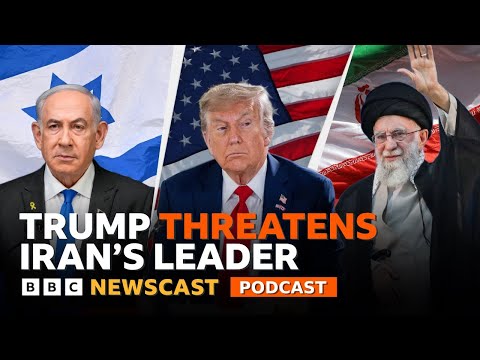 What does Trump’s threats to Iran’s leader mean for the Israel and Iran conflict? | BBC Newscast