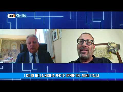 Talk Sicilia – I soldi della Sicilia per le opere del Nord Italia