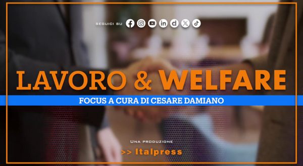 Focus Lavoro & Welfare – Puntata del 30 luglio 2025