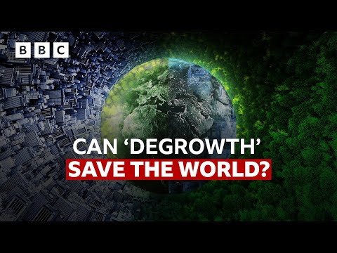 Could ‘degrowth’ save the world? | BBC News