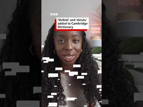 “Skibidi”, “delulu” and thousands of other new words to be added to Cambridge Dictionary. #BBCNews