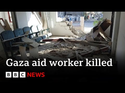 Gaza aid worker killed by Israeli military in attack on headquarters, says aid group | BBC News