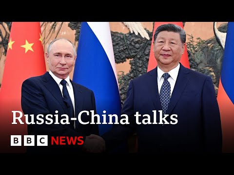 Russia’s Vladimir Putin hails ‘unprecedented’ ties with China at talks in Beijing | BBC News