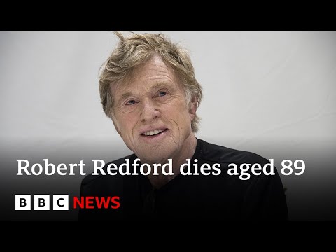 Robert Redford, Hollywood actor and director, dies aged 89 | BBC News